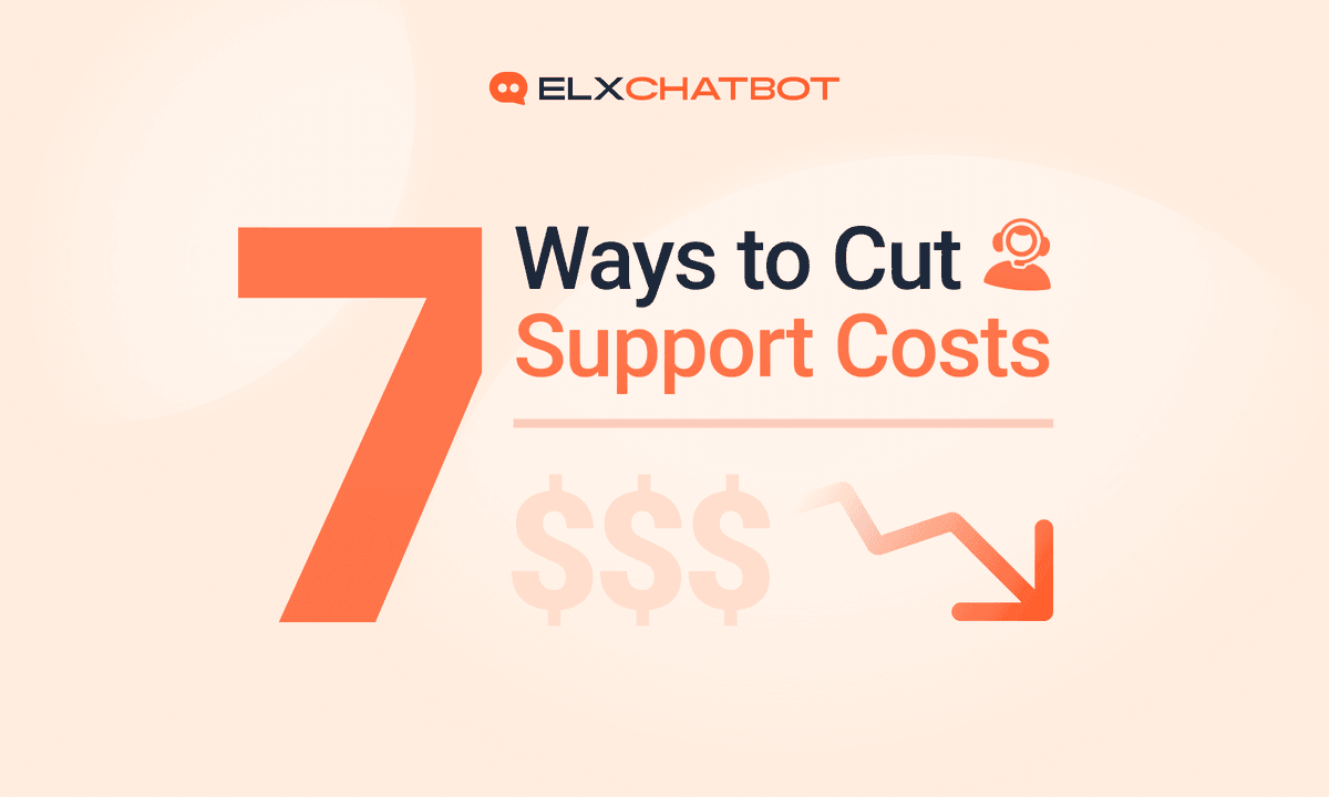 7 Ways of Reducing Support Costs and Deliver Real ROI with ChatBots